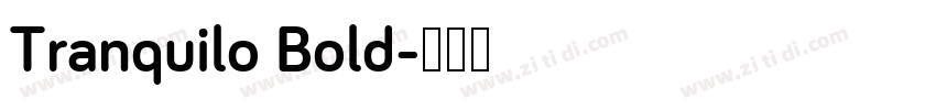 Tranquilo Bold字体转换